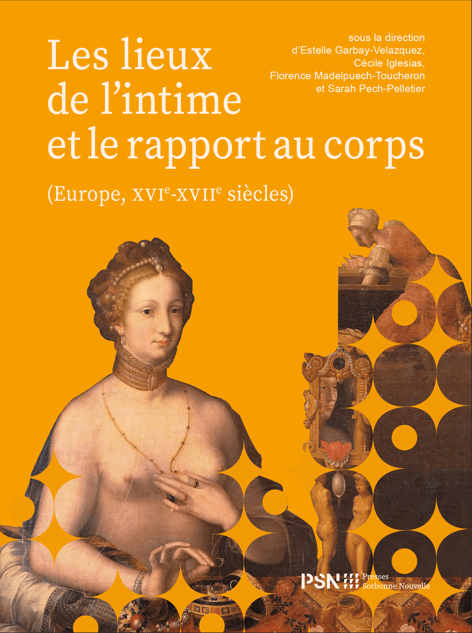 Les lieux de l'intime et le rapport au corps (Europe XVIe-XVIIe siècles)